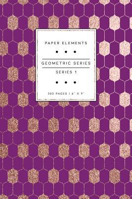 Read Geometric Series: Series 1: Plum: Paper Elements: 6 X 9 Notebook Journal: 300 Pages - Paper Elements file in ePub