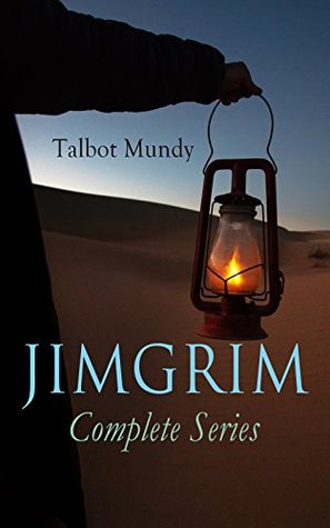 Download JIMGRIM - Complete Series: Action Adventure Spy Thrillers: 17 Novels in One Edition - Talbot Mundy | PDF