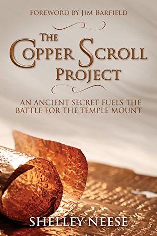 Read The Copper Scroll Project: An Ancient Secret Fuels the Battle for the Temple Mount - Shelley Neese file in ePub