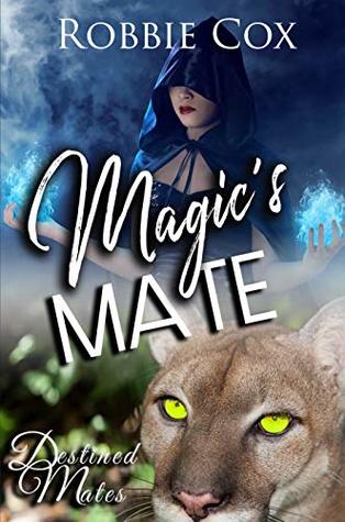Read Online Magic's Mate: A Steamy Paranormal Romance (Destined Mates Book 1) - Robbie Cox | ePub