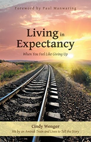 Download Living in Expectancy: When You Feel Like Giving Up - Cindy Wenger | ePub