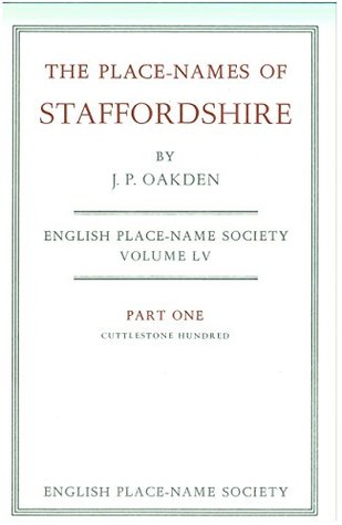 Read Online The Place-Names of Staffordshire: Pt. 1 (County Volumes of the Survey of English Place-Names) - J. P. Oakden file in PDF
