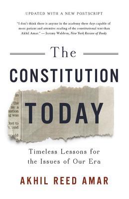 Download The Constitution Today: Timeless Lessons for the Issues of Our Era - Akhil Reed Amar | ePub