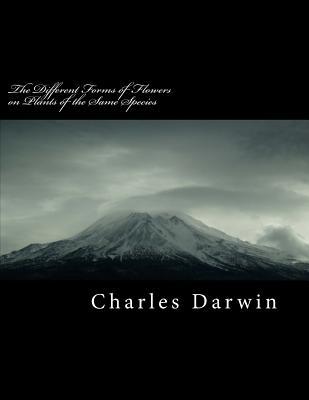 Read The Different Forms of Flowers on Plants of the Same Species - Charles Darwin | ePub