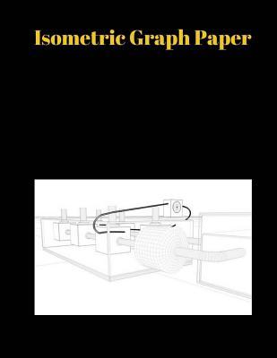 Download Isometric Graph Paper: Isometric Graph Notebook: 120 Pages, 8.5 X 11 Large Isometric Grid Pages - Metaphysics Mama | ePub