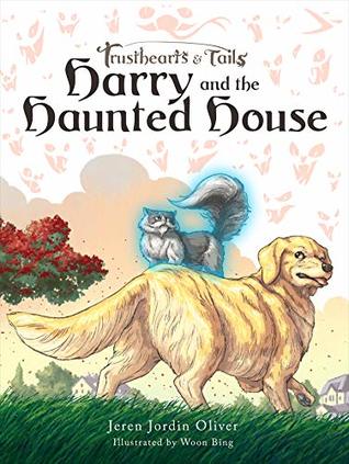 Read Trusthearts and Tails: Harry and the Haunted House - Jeren Jordin Oliver file in PDF