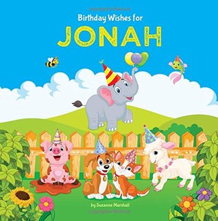 Download Birthday Wishes for Jonah: Personalized Book with Birthday Wishes for Kids (Birthday Poems for Kids, Personalized Books, Birthday Gifts, Gifts for Kids) - Suzanne Marshall file in PDF