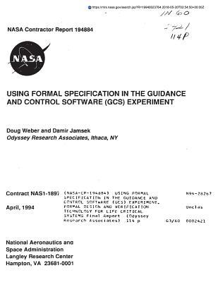 Download Using Formal Specification in the Guidance and Control Software (Gcs) Experiment. Formal Design and Verification Technology for Life Critical Systems - National Aeronautics and Space Administration file in ePub