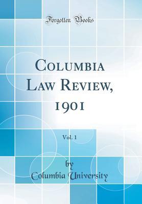 Full Download Columbia Law Review, 1901, Vol. 1 (Classic Reprint) - Columbia University file in PDF