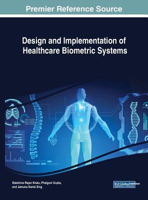 Full Download Design and Implementation of Healthcare Biometric Systems - Dakshina Ranjan Kisku | PDF