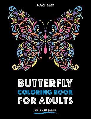 Full Download Butterfly Coloring Book for Adults: Black Background - Art Therapy Coloring | ePub