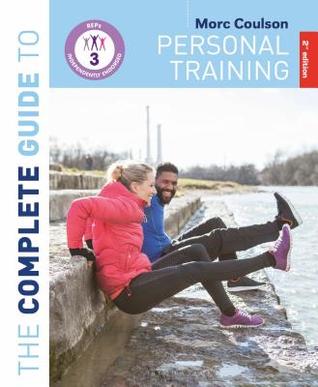 Download The Complete Guide to Personal Training: 2nd Edition - Morc Coulson | ePub