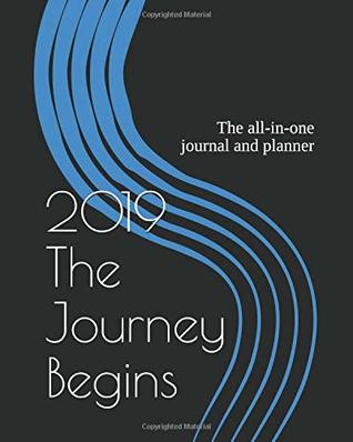 Full Download 2019 The Journey Begins: The all-in-one journal and planner - Sophie Heng | PDF