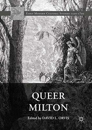 Read Queer Milton (Early Modern Cultural Studies 1500–1700) - David L. Orvis file in ePub