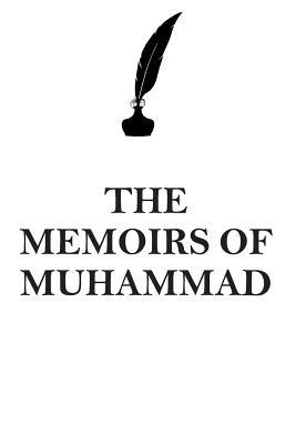 Full Download THE MEMOIRS OF MUHAMMAD AFFIRMATIONS WORKBOOK Positive Affirmations Workbook Includes: Mentoring Questions, Guidance, Supporting You - Affirmations World file in ePub