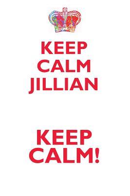 Full Download KEEP CALM JILLIAN! AFFIRMATIONS WORKBOOK Positive Affirmations Workbook Includes: Mentoring Questions, Guidance, Supporting You - Affirmations World file in PDF