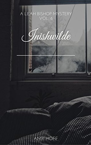 Full Download Caledonia: Inishwilde: A Leah Bishop Mystery, vol. 6 - Amy Hoff | PDF