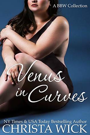 Read Online Venus in Curves: A BBW Contemporary Romance Collection - Christa Wick file in ePub