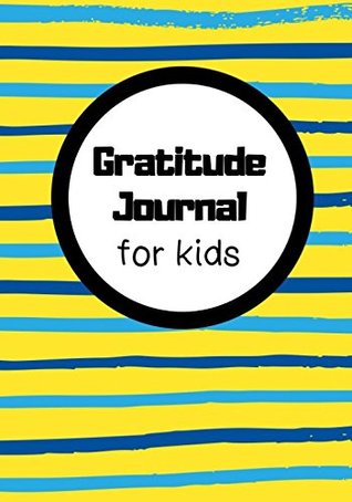 Download Gratitude Journal for Kids: Kids Journal with Morning and Night Prompts for Blessings and Gratitude (Happy Kids) - Uncle Amon file in PDF