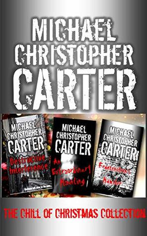 Read Online The Chill of Christmas Collection: Three titles from Carter's Paranormal Tales from Wales series - Michael Christopher Carter | PDF