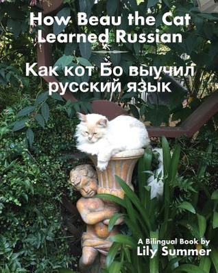 Download How Beau the Cat Learned Russian: A Bilingual Book - Lily Summer | PDF