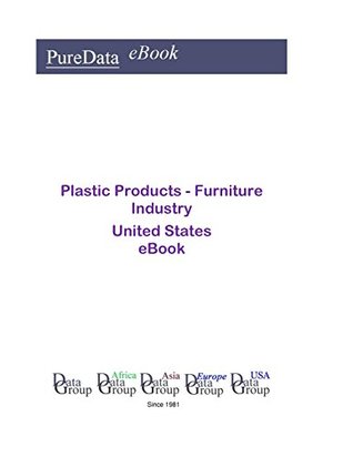 Read Plastic Products - Furniture Industry United States: Market Sales in the United States - Editorial DataGroup USA | ePub