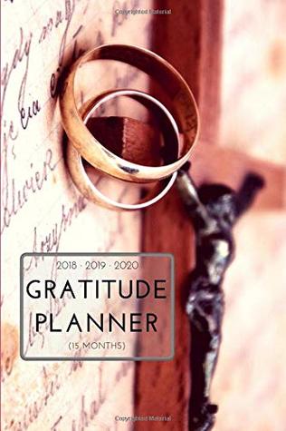 Read Online 2018 2019 2020 15 Months Gratitude Daily Planner: Small Mini Calendar To Fit Purse & Pocket; Monthly & Weekly Catholic Journal With Quotes & Address Book; Suitable For Teachers & Students -  file in ePub