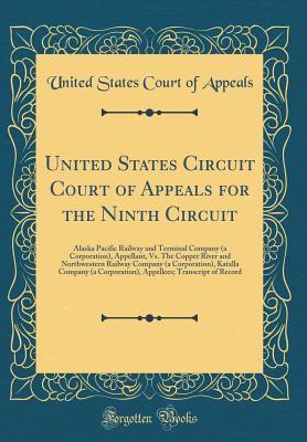 Read United States Circuit Court of Appeals for the Ninth Circuit: Alaska Pacific Railway and Terminal Company (a Corporation), Appellant, vs. the Copper River and Northwestern Railway Company (a Corporation), Katalla Company (a Corporation), Appellees; Transc - United States Court of Appeals | PDF