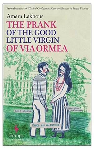 Read The Prank of the Good Little Virgin of Via Ormea - Amara Lakhous | PDF