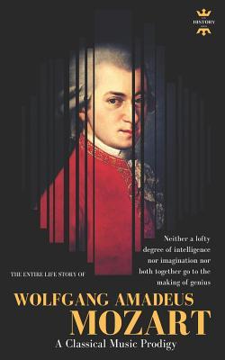 Download Wolfgang Amadeus Mozart: The Greatest Pure Musician the World Has Ever Known - The History Hour file in ePub