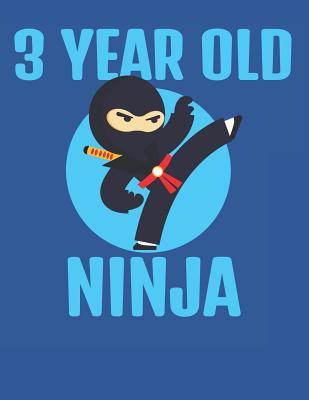 Full Download 3 Year Old Ninja: Notebook with Blank Lined Paper, 8.5 X 11 Inches, 120 Pages - Ivo Nikolov file in ePub