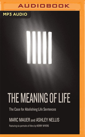 Download The Meaning of Life: The Case for Abolishing Life Sentences - Marc Mauer | ePub