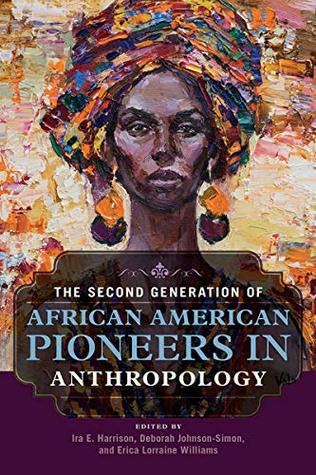 Download The Second Generation of African American Pioneers in Anthropology - Ira E Harrison file in PDF