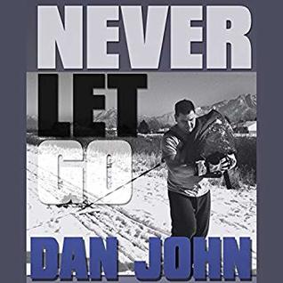 Read Never Let Go: A Philosophy of Lifting, Living and Learning - Dan John | ePub