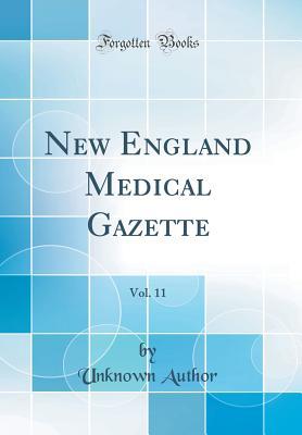 Full Download New England Medical Gazette, Vol. 11 (Classic Reprint) - Unknown | ePub