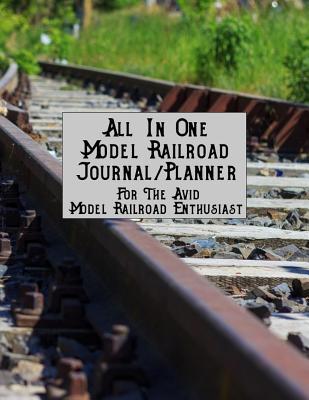 Full Download All in One Model Railroad Journal/Planner: For the Avid Model Railroad Enthusiast, B&w Interior, Double Crossing Tracks - L S Goulet | PDF
