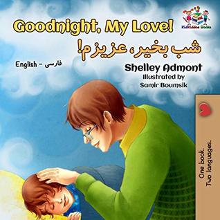 Read Online Goodnight, My Love!: English Farsi - Persian (English Farsi Bilingual Collection Book 14) - Shelley Admont file in PDF