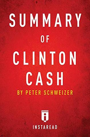 Download Summary of Clinton Cash: by Peter Schweizer  Includes Analysis - Instaread Summaries | ePub