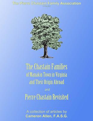 Read Online The Chastain Families of Manakin Town: And Pierre Chastain Revisited - Cameron Allen file in PDF