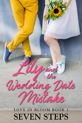 Download Lily and the Wedding Date Mistake (Love in Bloom Book 1) - Seven Steps file in PDF