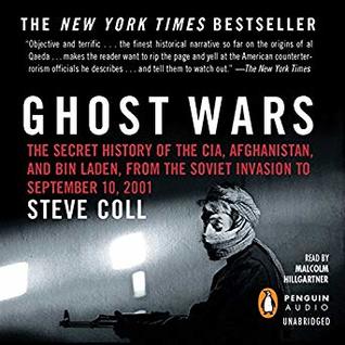 Read Ghost Wars: The Secret History of the CIA, Afghanistan, and bin Laden from the Soviet Invasion to September 10, 2001 - Steve Coll file in PDF