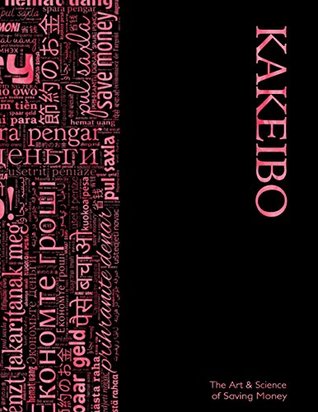 Read Kakeibo - The Art and Science of Saving Money: Spacious Household budgeting and finances journal with multilingual wordcloud in pink on black cover,  easy to use, helps you save efficiently. -  | PDF