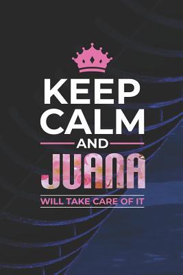 Download Keep Calm and Juana Will Take Care of It: First Name Funny Sayings Personalized Customized Names Women Girl Mother's Day Gift Notebook Journal -  | ePub