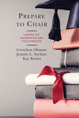 Read Prepare to Chair: Leading the Dissertation and Thesis Process - Gretchen Oltman | ePub