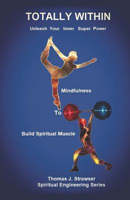 Download Totally Within: Unleash Your Inner Super Power - Thomas Strawser file in ePub
