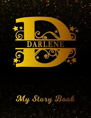 Full Download Darlene My Story Book: Personalized Letter D First Name Blank Draw & Write Storybook Paper Black Gold Cover Write & Illustrate Storytelling Midline Dash Workbook for Pre-K & Kindergarten 1st 2nd 3rd Grade Students (K-1, K-2, K-3) -  file in PDF