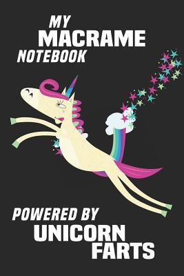 Full Download My Macrame Notebook Powered By Unicorn Farts: Blank Lined Notebook Journal Gift Idea - Unikoo Publishing | PDF