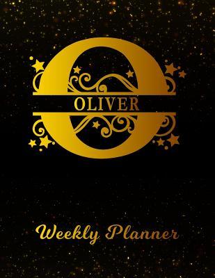 Read Online Oliver Weekly Planner: 2 Year Personalized Letter O Appointment Book January 2019 - December 2020 Black Gold Cover Writing Notebook & Diary Datebook Calendar Schedule Plan Days, Set Goals & Get Stuff Done -  | PDF
