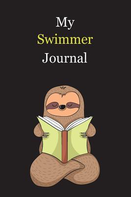 Read Online My Swimmer Journal: With A Cute Sloth Reading, Blank Lined Notebook Journal Gift Idea With Black Background Cover - Exwp Press | PDF