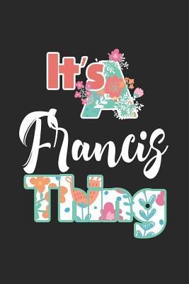 Read Online It's Francis Thing: First Name Funny Sayings Personalized Customized Names Women Girl Mother's day Gift Notebook Journal -  file in ePub
